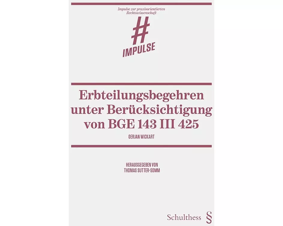 Erbteilungsbegehren unter Berücksichtigung von BGE 143 III 425