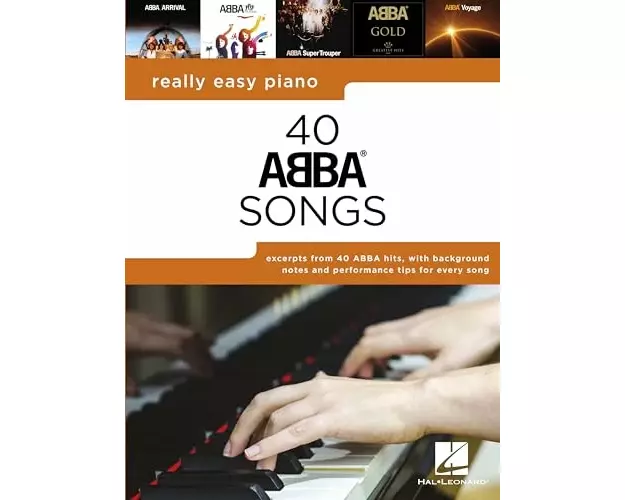 Really Easy Piano: 40 Abba Songs - Includes Background Notes and Performance Tips for Every Song!