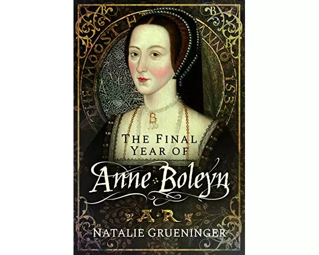 The Final Year of Anne Boleyn