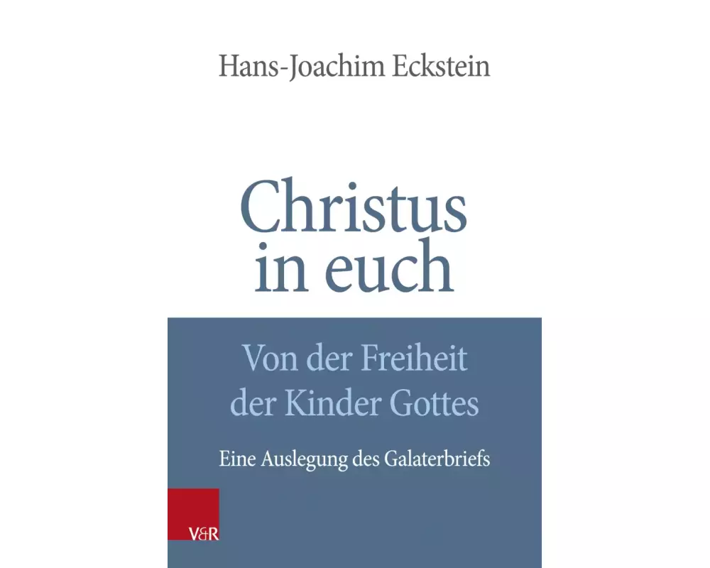 Christus in euch - Von der Freiheit der Kinder Gottes