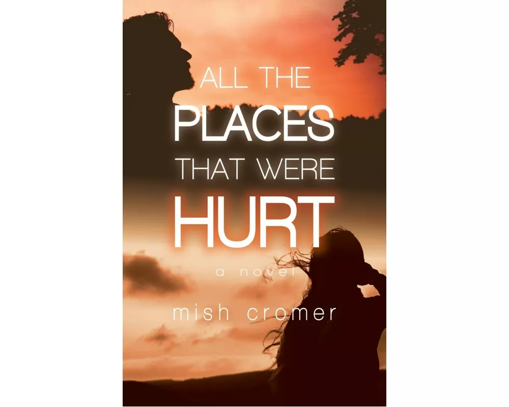 All the Places that Were Hurt