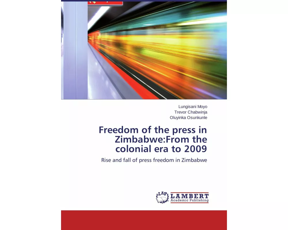 Freedom of the press in Zimbabwe:From the colonial era to 2009