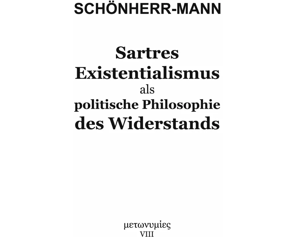 Sartres Existentialismus als politische Philosophie des Widerstands