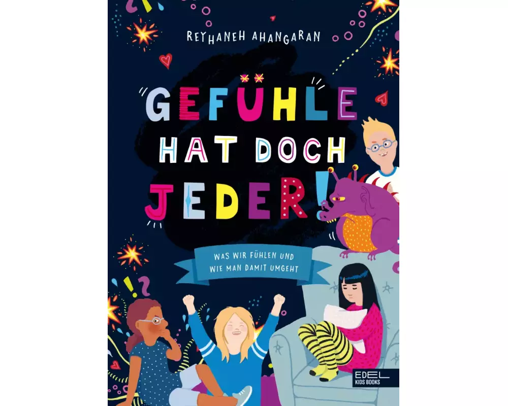 Gefühle hat doch jeder! Was wir fühlen und wie man damit umgeht