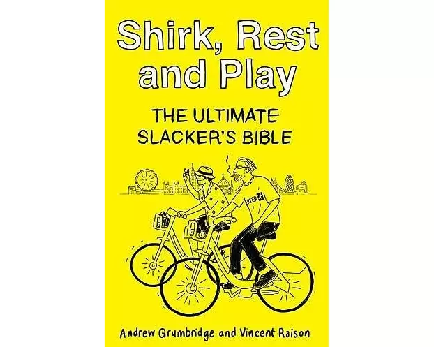 Shirk, Rest and Play