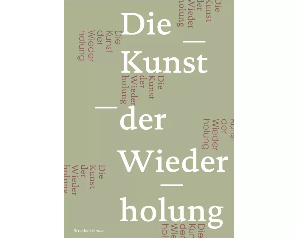 Die Kunst der Wiederholung