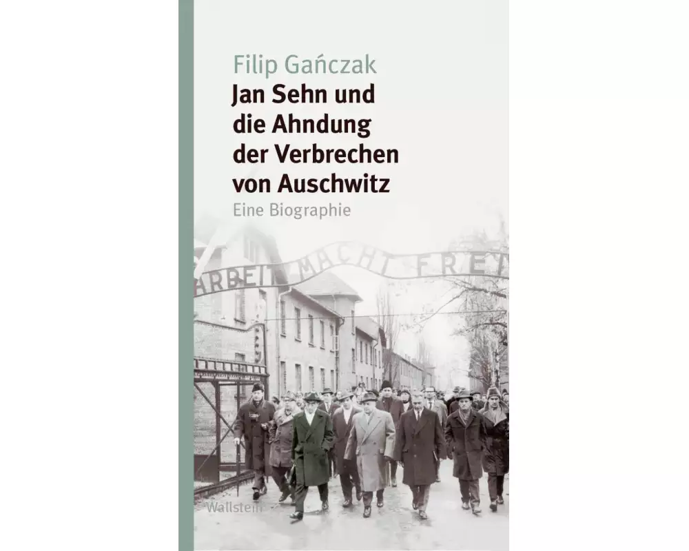 Jan Sehn und die Ahndung der Verbrechen von Auschwitz