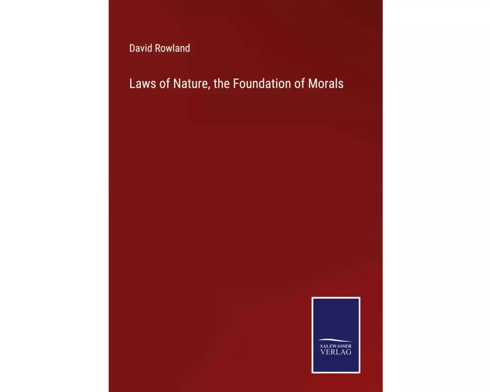 Laws of Nature, the Foundation of Morals