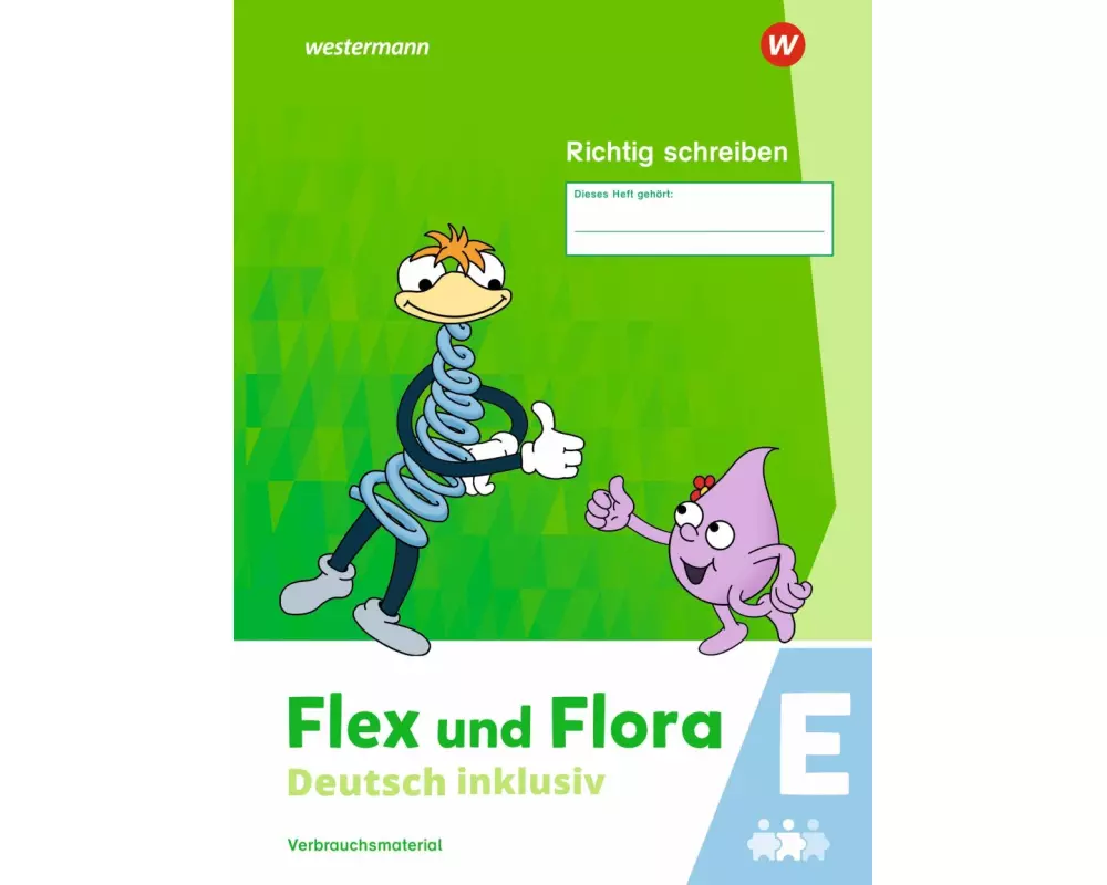 Flex und Flora - Deutsch inklusiv. Richtig schreiben inklusiv E