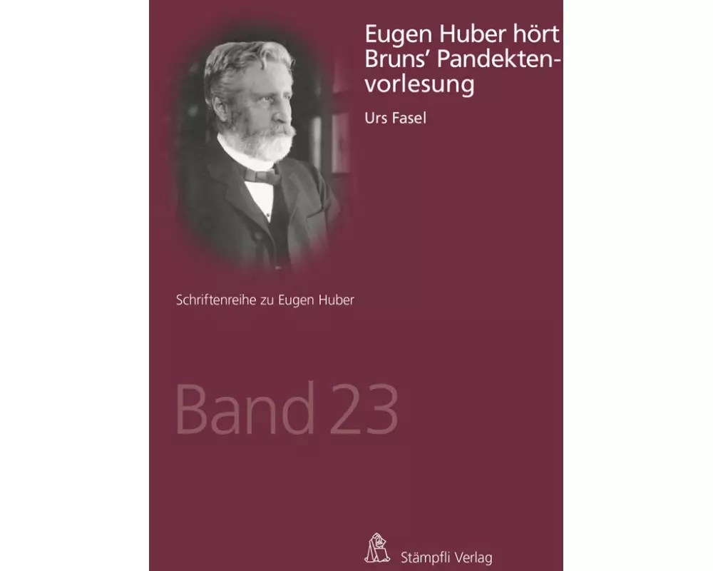 Eugen Huber hört Bruns' Pandektenvorlesung