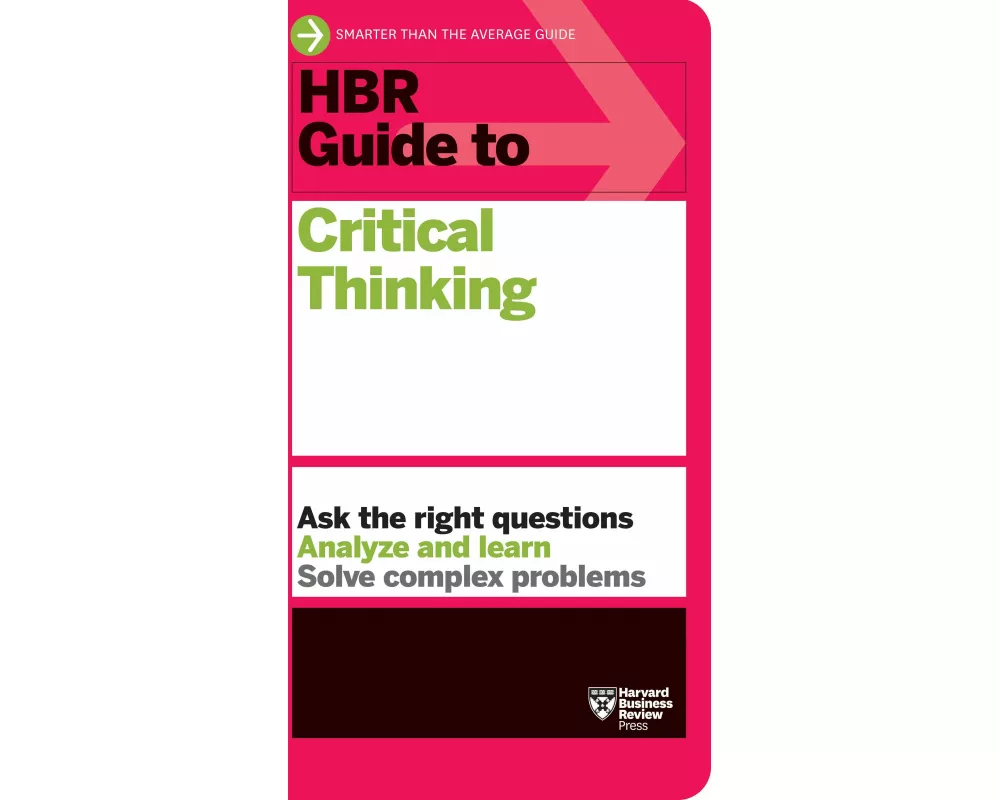 HBR Guide to Critical Thinking