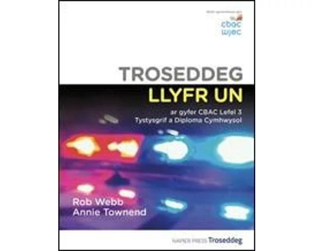 Troseddeg Llyfr Un ar gyfer CBAC Lefel 3 Tystysgrif a Diploma Cymhwysol