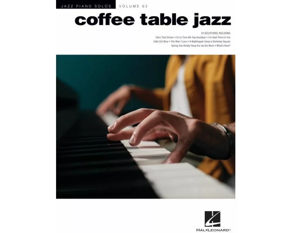 Coffee Table Jazz Jazz Piano Solos Volume 62 25 Classic Jazz Standards Arranged for Solo Piano Includes Darn That Dream, the Man I Love, Ev Ry Time We