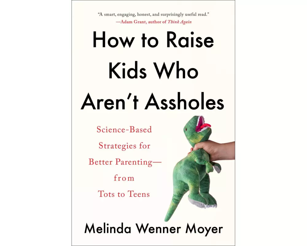 How to Raise Kids Who Aren't Assholes