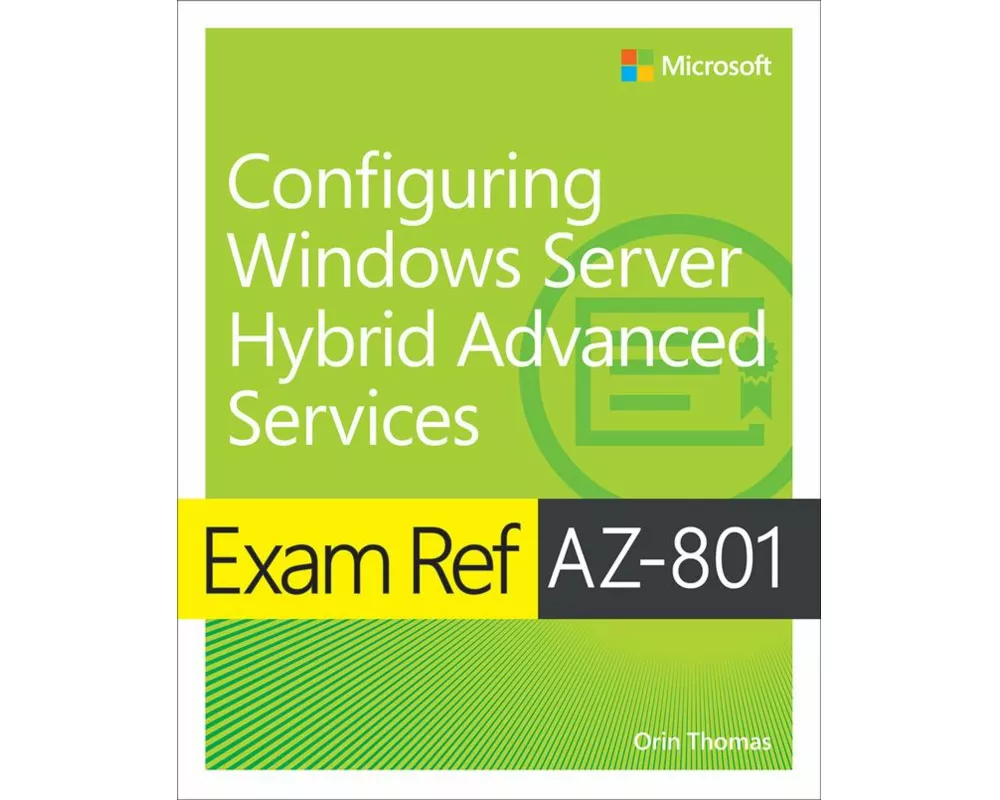 Exam Ref AZ-801 Configuring Windows Server Hybrid Advanced Services