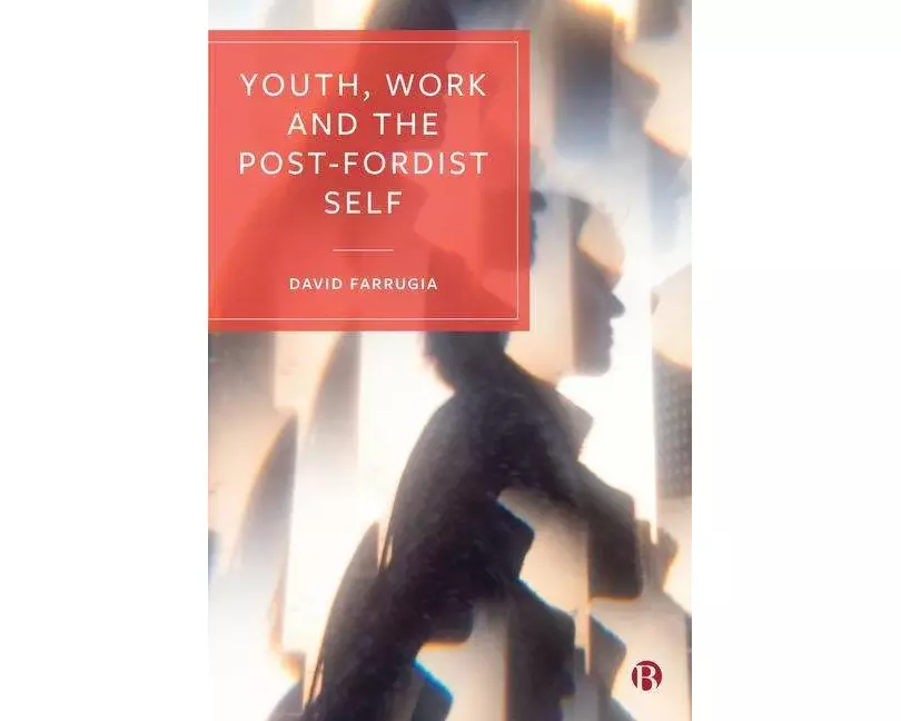 Youth, Work and the Post-Fordist Self