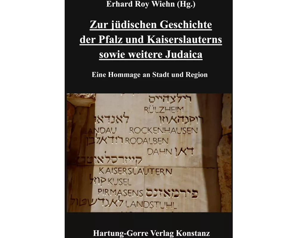 Zur jüdischen Geschichte der Pfalz und Kaiserslauterns sowie weitere Judaica