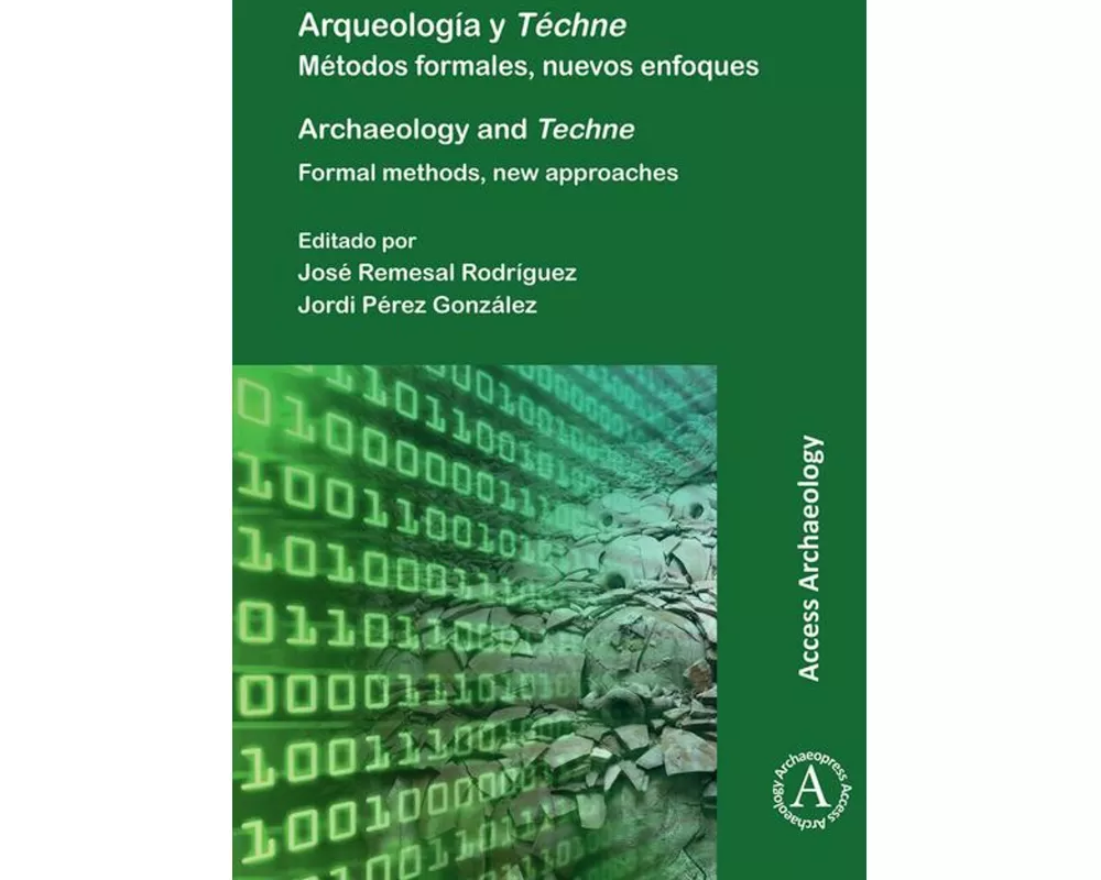 Arqueologia y Techne: Metodos formales, nuevos enfoques