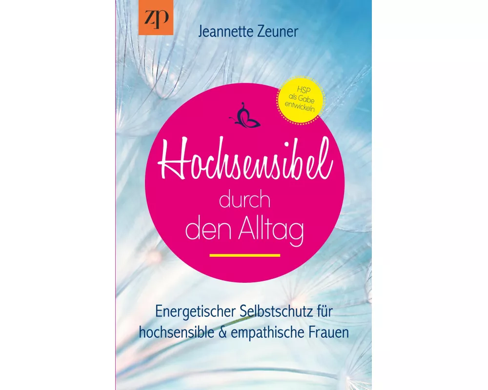 Hochsensibel durch den Alltag