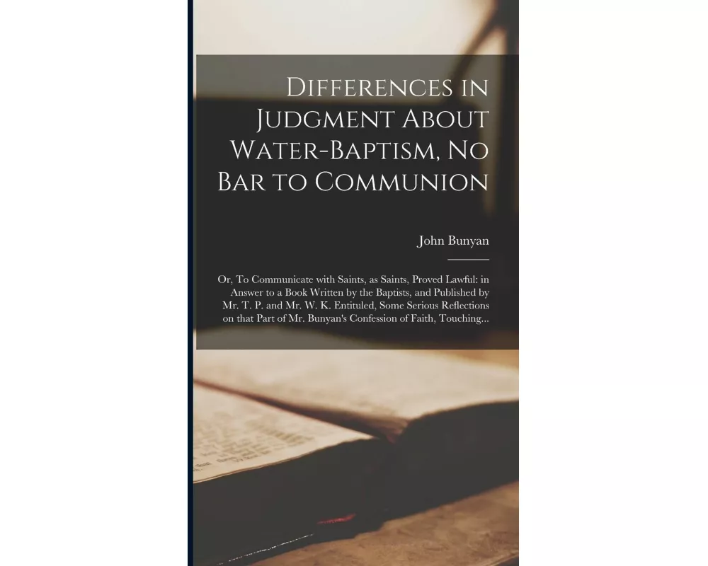 Differences in Judgment About Water-baptism, No Bar to Communion