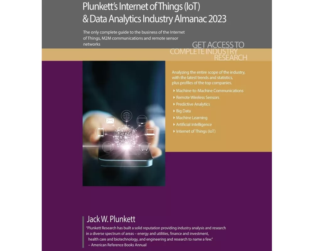 Plunkett's Internet of Things (IoT) & Data Analytics Industry Almanac 2023