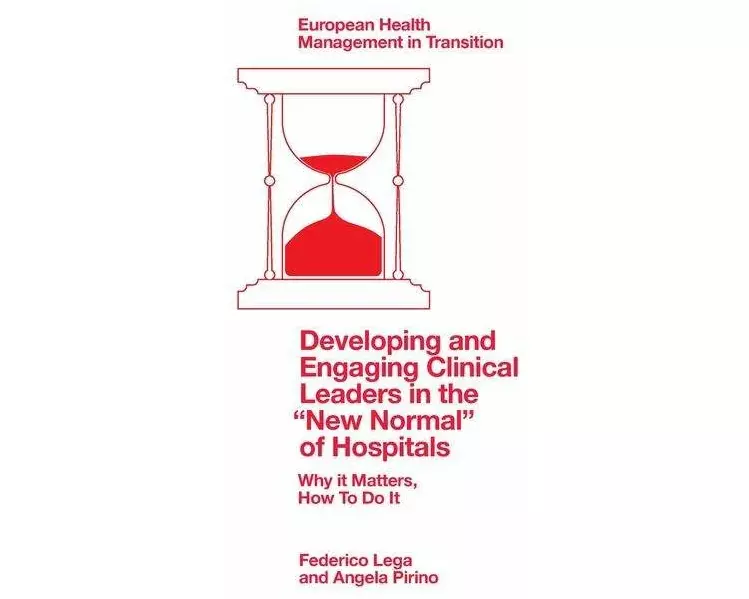 Developing and Engaging Clinical Leaders in the "New Normal" of Hospitals