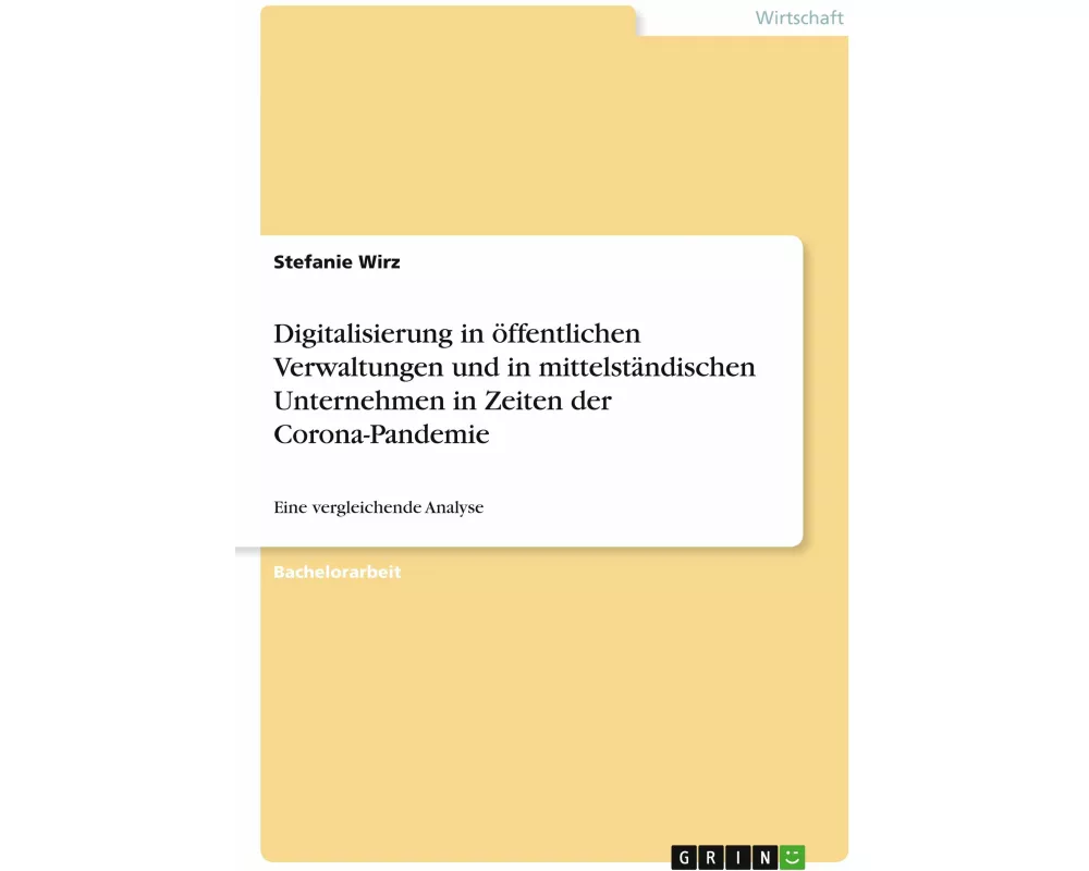 Digitalisierung in öffentlichen Verwaltungen und in mittelständischen Unternehmen in Zeiten der Corona-Pandemie