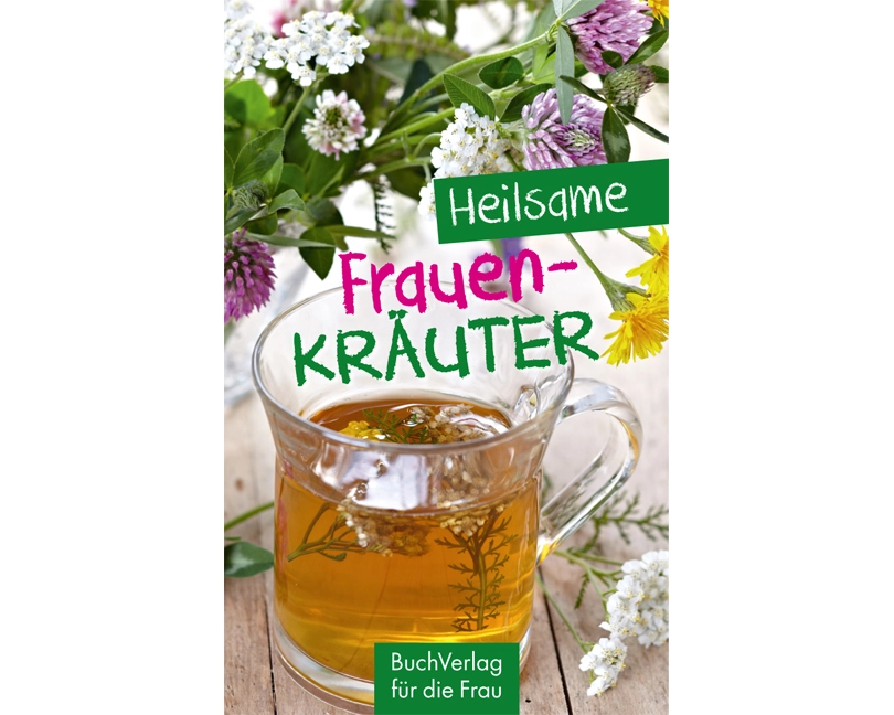 Heilsame Frauenkräuter