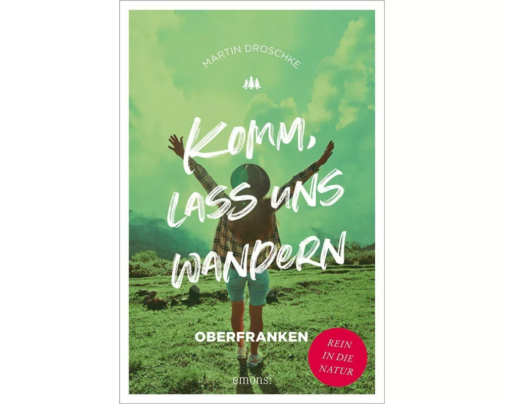 Komm, lass uns wandern. Oberfranken