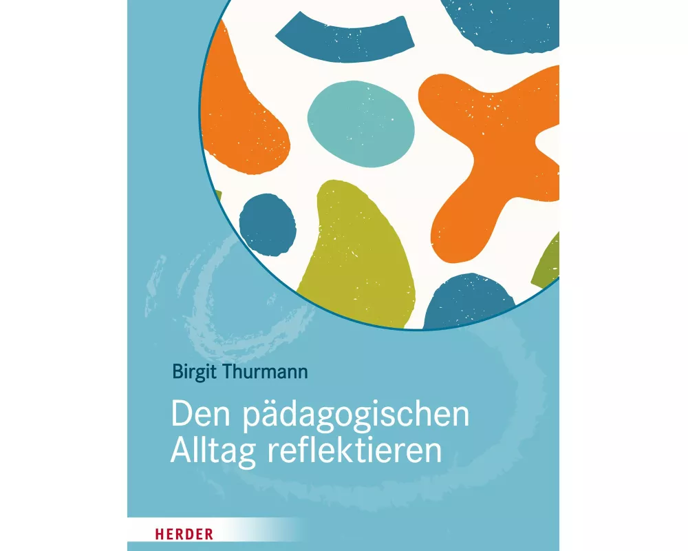 Den pädagogischen Alltag reflektieren