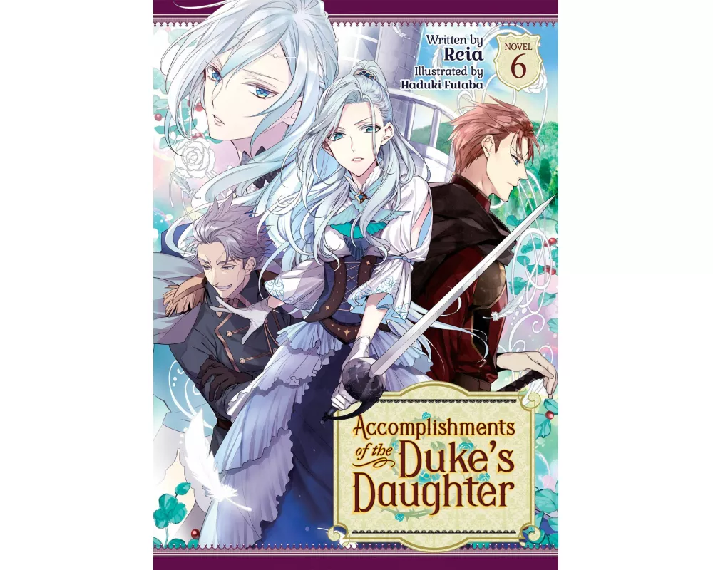 Accomplishments of the Duke's Daughter (Light Novel) Vol. 6
