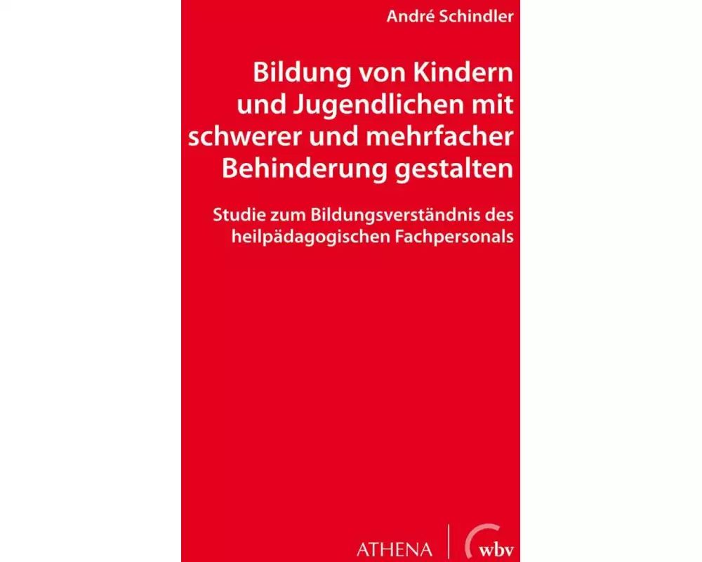 Bildung von Kindern und Jugendlichen mit schwerer und mehrfacher Behinderung gestalten