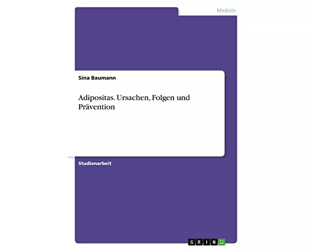 Adipositas. Ursachen, Folgen und Prävention