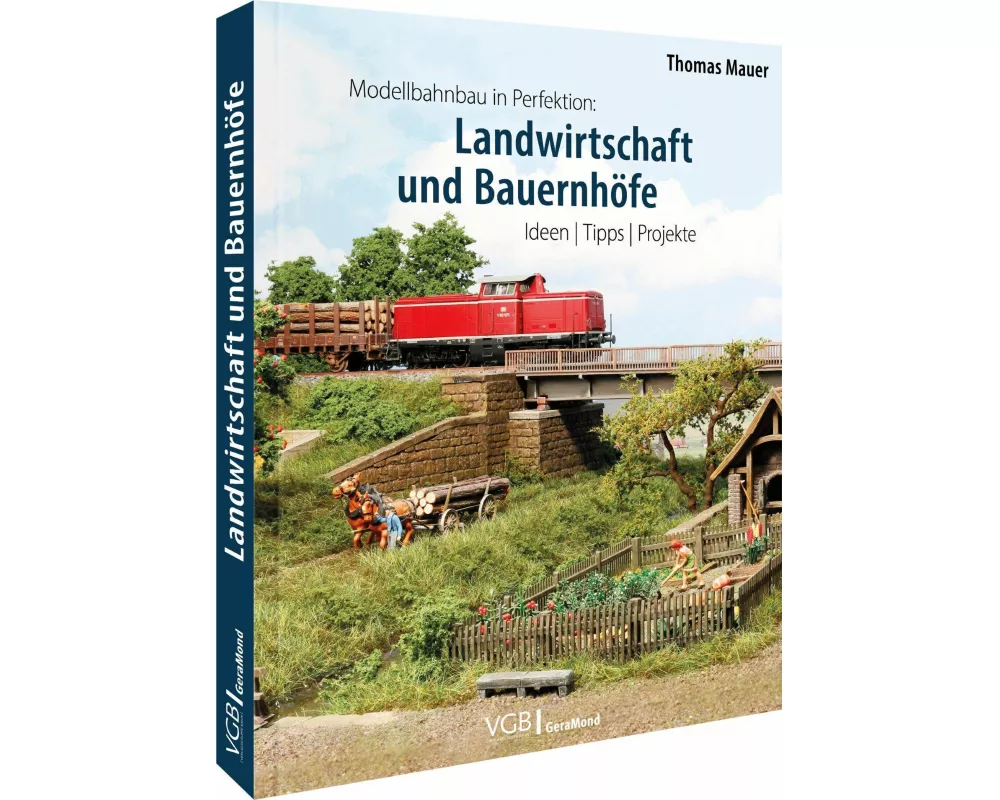 Modellbahnbau in Perfektion: Landwirtschaft und Bauernhöfe