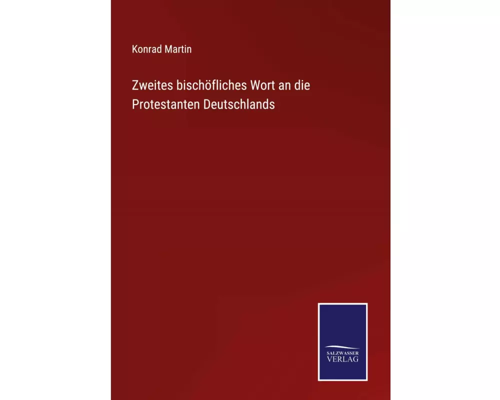Zweites bischöfliches Wort an die Protestanten Deutschlands