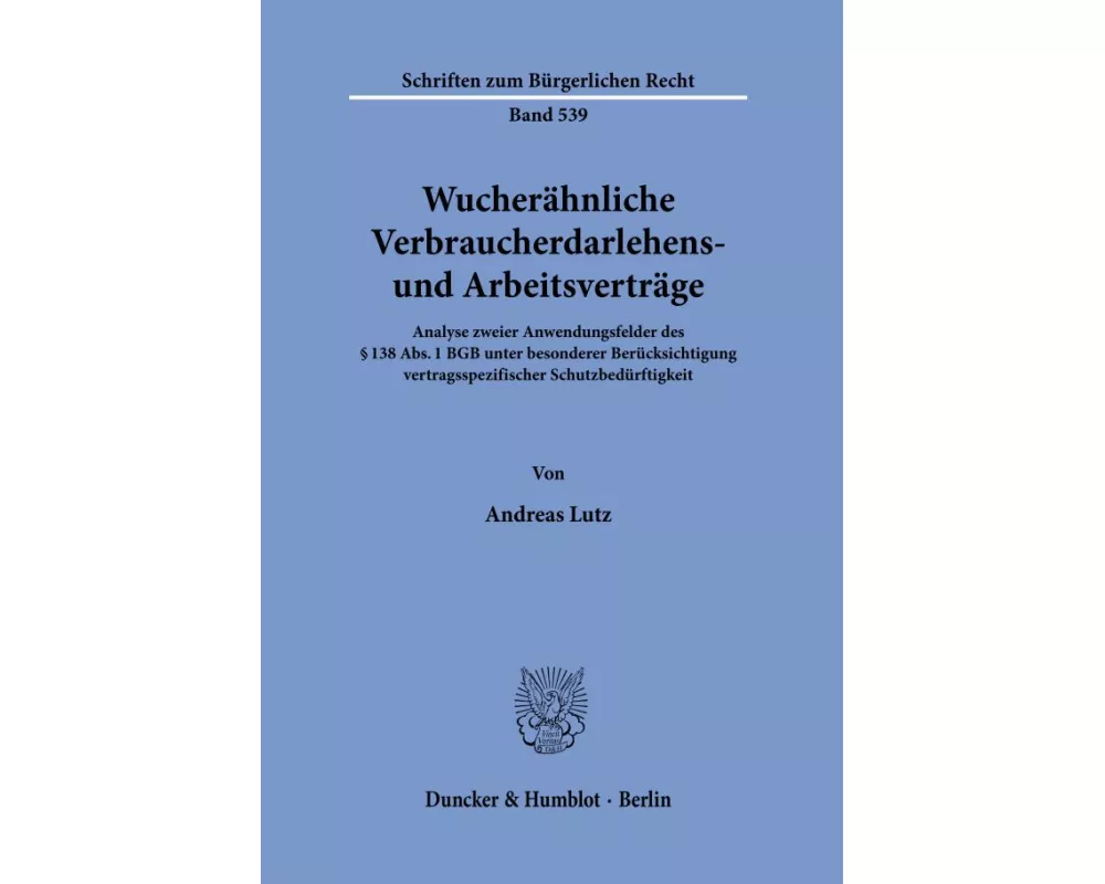 Wucherähnliche Verbraucherdarlehens- und Arbeitsverträge.
