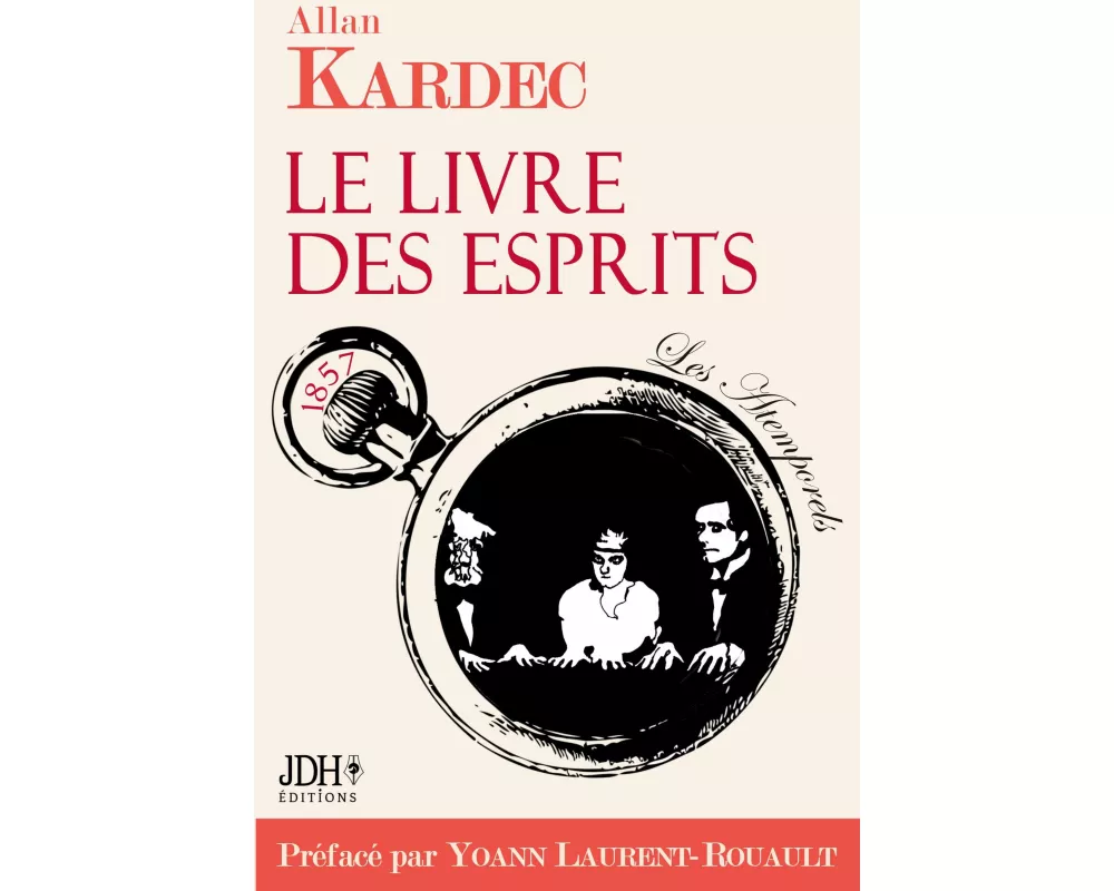Le Livre des Esprits, édition 2021, avec préface de Y. Laurent-Rouault et biographie d'A. Kardec