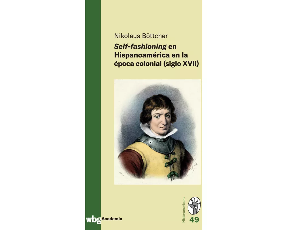 Self-fashioning en Hispanoamérica en la época colonial (siglo XVII)