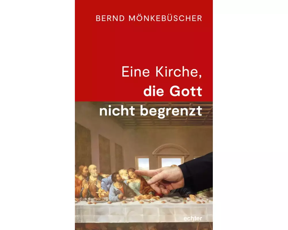 Eine Kirche, die Gott nicht begrenzt