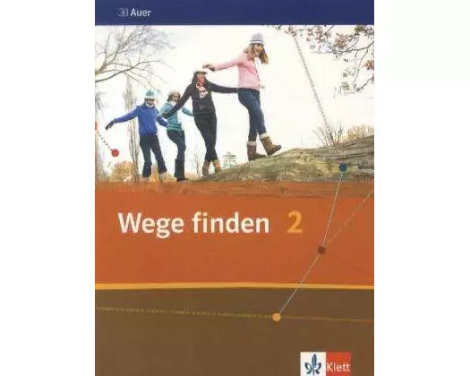Wege finden 2. Schülerbuch 7./8. Schuljahr. Ausgabe für die Sekundarstufe I