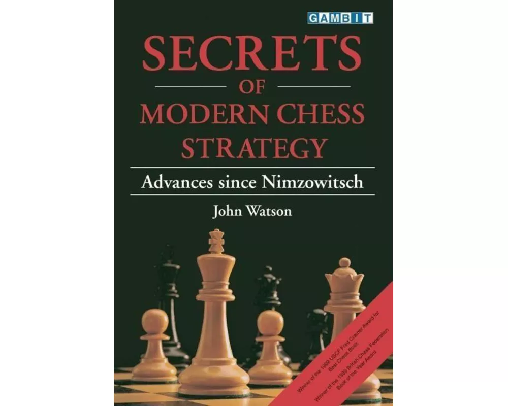 Secrets of Modern Chess Strategy: Advances Since Nimzowitsch