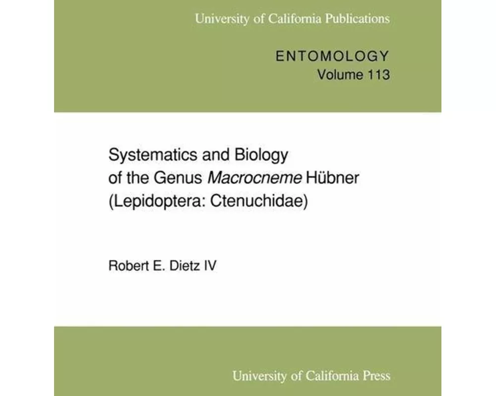 Systematics and Biology of the Genus Macrocneme Hubner (Lepidoptera: Ctenuchidae)