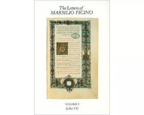 The Letters of Marsilio Ficino: Volume 5