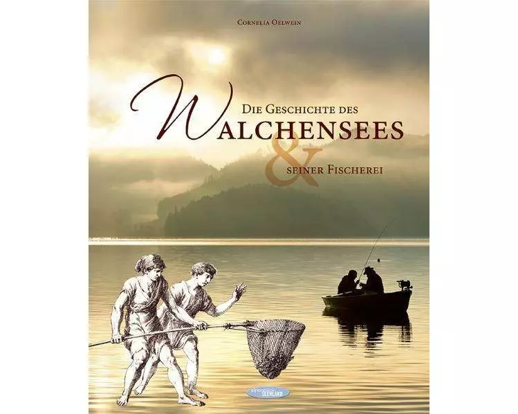 Die Geschichte des Walchensees und seiner Fischerei