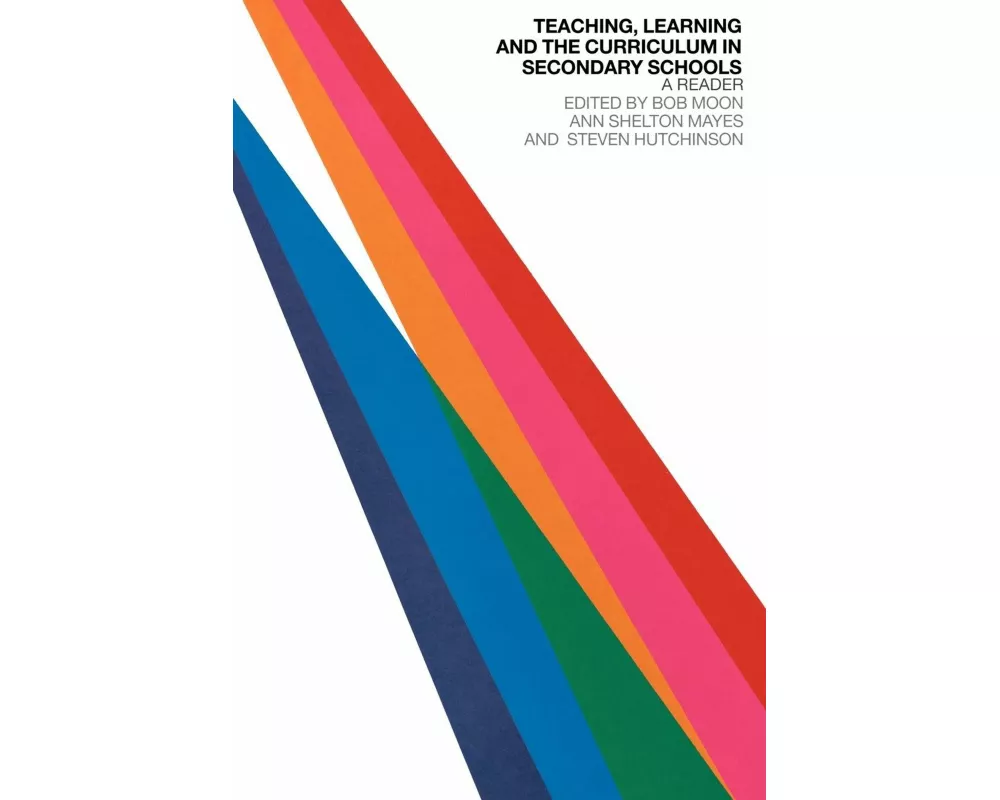 Teaching, Learning and the Curriculum in Secondary Schools