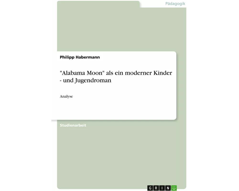 "Alabama Moon" als ein moderner Kinder - und Jugendroman
