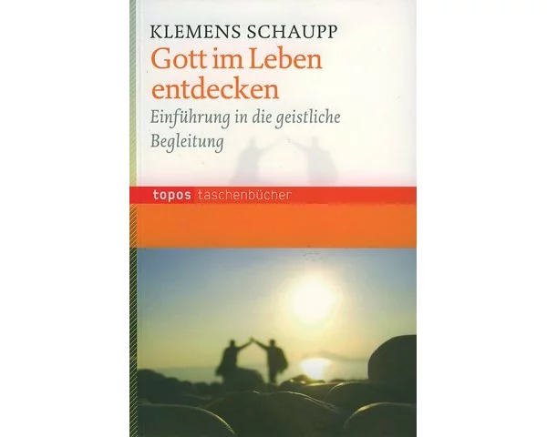 Gott im Leben entdecken