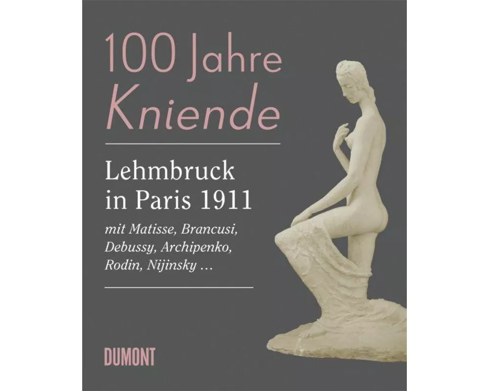 100 Jahre Kniende. Lehmbruck in Paris 1911