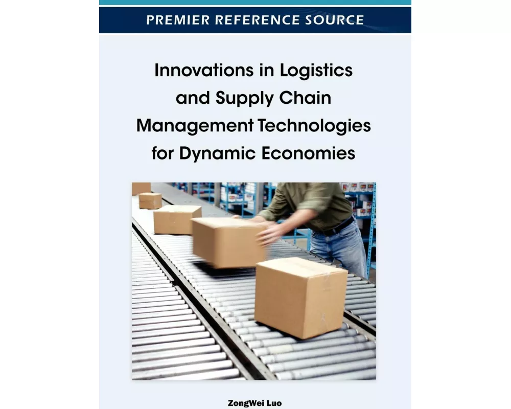 Innovations in Logistics and Supply Chain Management Technologies for Dynamic Economies
