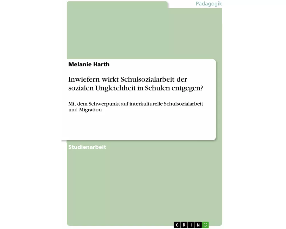 Inwiefern wirkt Schulsozialarbeit der sozialen Ungleichheit in Schulen entgegen?
